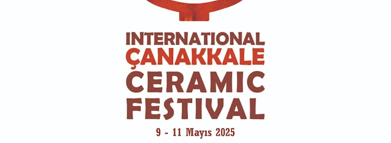 Uluslararası Çanakkale Seramik Festivaline Davetlisiniz!